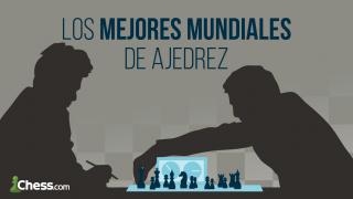 Los mejores mundiales de la historia del ajedrez